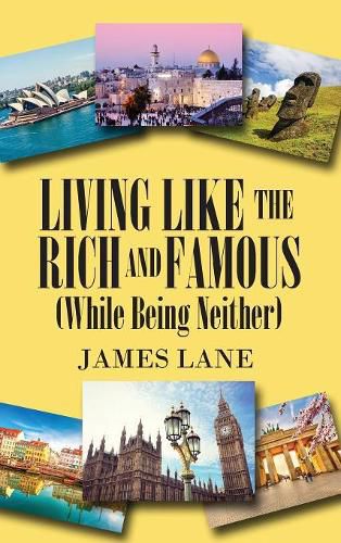 Cover image for Living Like the Rich and Famous (While Being Neither)