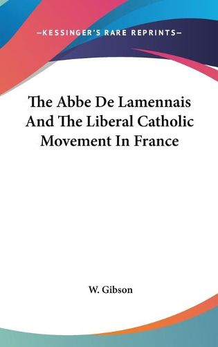 Cover image for The ABBE de Lamennais and the Liberal Catholic Movement in France