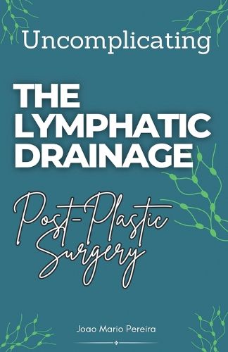 Cover image for Uncomplicating The Lymphatic Drainage