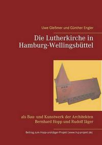 Cover image for Die Lutherkirche in Hamburg-Wellingsbuttel: als Bau- und Kunstwerk der Architekten Bernhard Hopp und Rudolf Jager