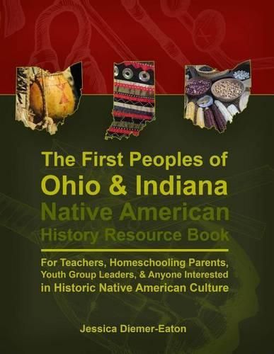 Cover image for The First Peoples of Ohio and Indiana: Native American History Resource Book