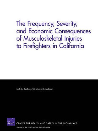 Cover image for The Frequency, Severity, and Economic Consequences of Musculoskeletal Injuries to Firefighters in California