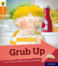 Cover image for Oxford Reading Tree Explore with Biff, Chip and Kipper: Oxford Level 6: Grub Up