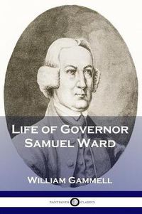 Cover image for Life of Governor Samuel Ward