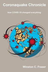 Cover image for Coronaquake Chronicle - how COVID-19 changed everything