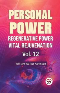 Cover image for Personal Power Regenerative Power Vital Rejuvenation