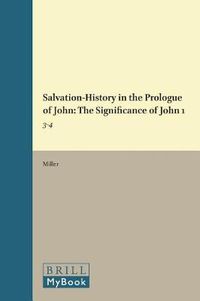 Cover image for Salvation-History in the Prologue of John: The Significance of John 1:3-4