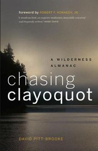 Cover image for Chasing Clayoquot: A Wilderness Almanac