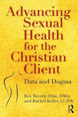 Cover image for Advancing Sexual Health for the Christian Client: Data and Dogma