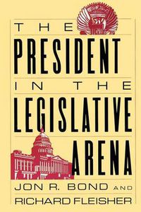 Cover image for The President in the Legislative Arena