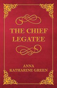 Cover image for The Chief Legatee