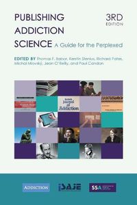 Cover image for Publishing Addiction Science: A Guide for the Perplexed