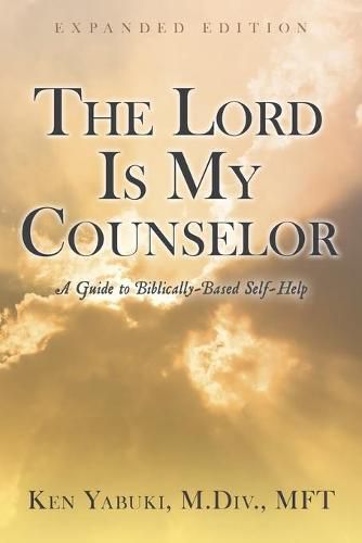 Cover image for The Lord Is My Counselor: A Guide to Biblically-Based Self-Help