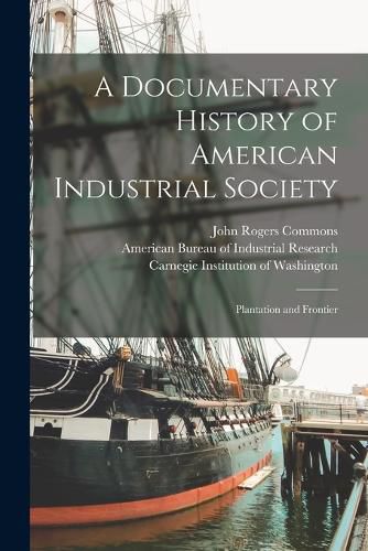 A Documentary History of American Industrial Society