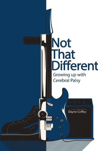Cover image for Not That Different: Growing up with Cerebral Palsy