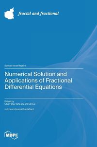 Cover image for Numerical Solution and Applications of Fractional Differential Equations