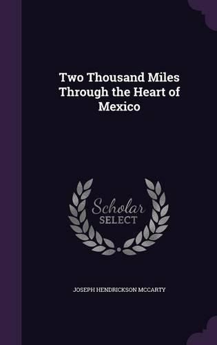 Cover image for Two Thousand Miles Through the Heart of Mexico