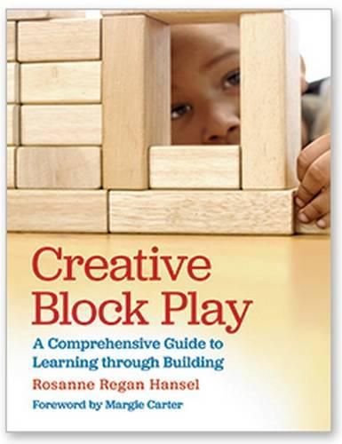 Cover image for Creative Block Play: A Comprehensive Guide to Learning through Building