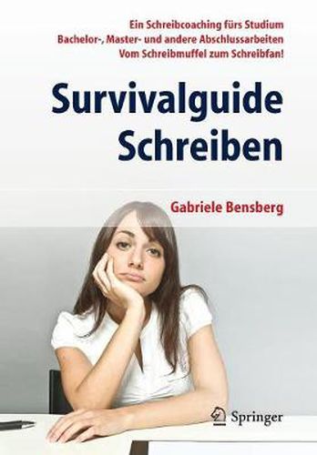 Cover image for Survivalguide Schreiben: Ein Schreibcoaching Furs Studium Bachelor-, Master- Und Andere Abschlussarbeiten Vom Schreibmuffel Zum Schreibfan!