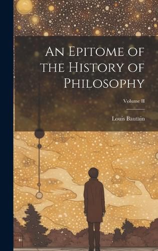 Cover image for An Epitome of the History of Philosophy; Volume II