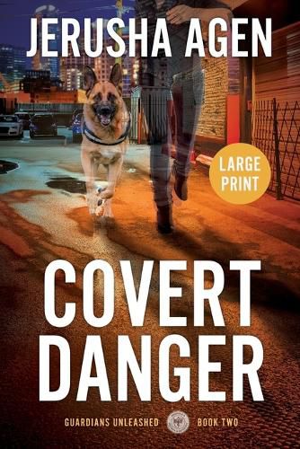 Cover image for Covert Danger: A Christian K-9 Suspense (Large Print)