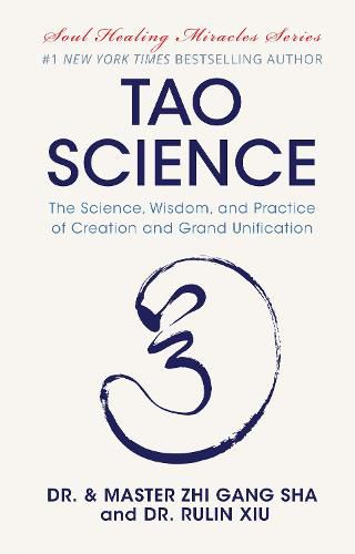 Tao Science: The Science, Wisdom, and Practice of Creation and Grand Unification