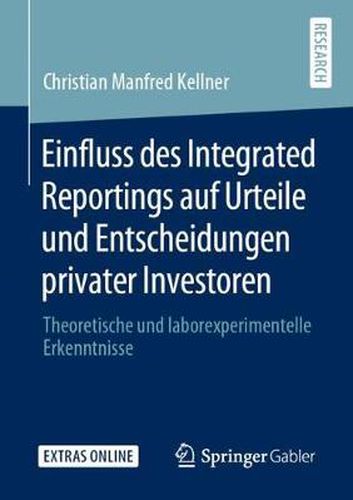 Cover image for Einfluss Des Integrated Reportings Auf Urteile Und Entscheidungen Privater Investoren: Theoretische Und Laborexperimentelle Erkenntnisse