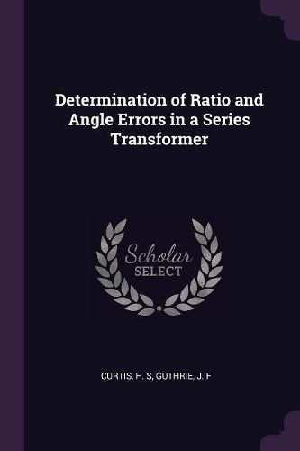 Cover image for Determination of Ratio and Angle Errors in a Series Transformer