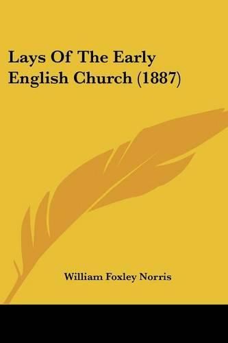 Cover image for Lays of the Early English Church (1887)