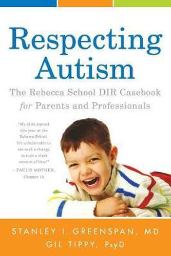 Cover image for Respecting Autism: The Rebecca School DIR Casebook for Parents and Professionals