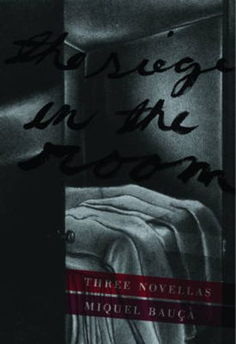 Cover image for The Siege in the Room: Three Novellas