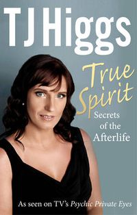 Cover image for True Spirit: Secrets of the Afterlife