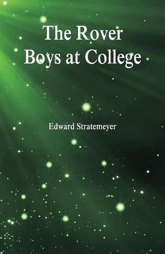 The Rover Boys at College, Edward Stratemeyer (9789352976522 ...