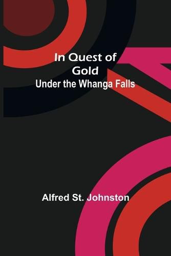 Cover image for In Quest of Gold; Under the Whanga Falls