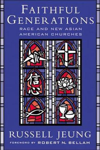 Cover image for Faithful Generations: Race and New Asian American Churches