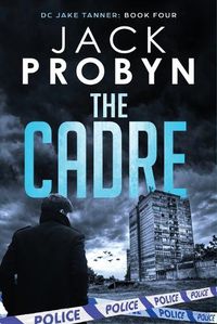 Cover image for The Cadre: A pulsating organised crime thriller