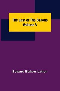 Cover image for The Last of the Barons Volume V