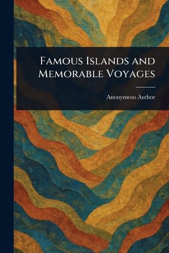 Cover image for Famous Islands and Memorable Voyages