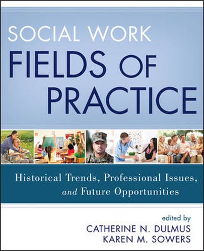 Cover image for Social Work Fields of Practice: Historical Trends, Professional Issues, and Future Opportunities