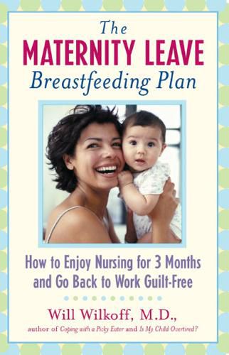 Cover image for The Maternity Leave Breastfeeding Plan: How to Enjoy Nursing for 3 Months and Go Back to Work Guilt-Free