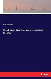 Cover image for Grundriss zur Geschichte der provenzalischen Literatur