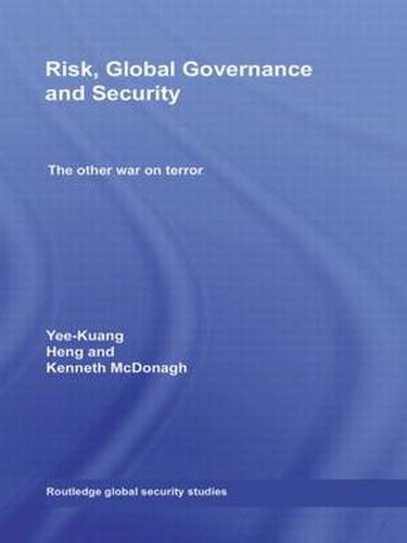 Cover image for Risk, Global Governance and Security: The Other War on Terror