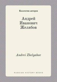 Cover image for Andrei Zhelyabov