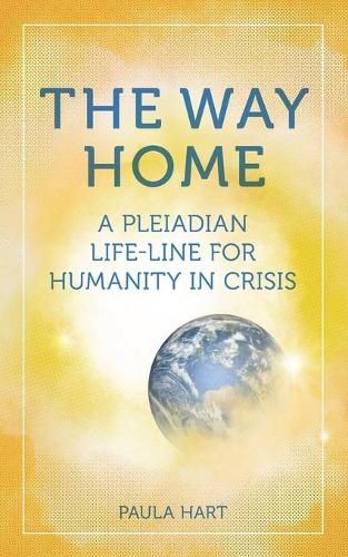 Cover image for The Way Home: A Pleiadian Life-line for Humanity in Crisis