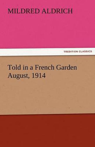 Cover image for Told in a French Garden August, 1914