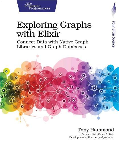 Cover image for Exploring Graphs with Elixir: Connect Data with Native Graph Libraries and Graph Databases