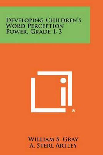 Cover image for Developing Children's Word Perception Power, Grade 1-3