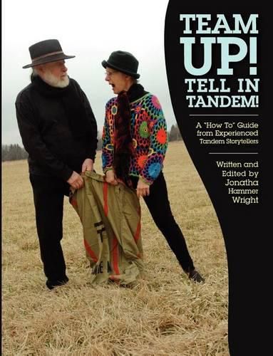 Cover image for Team Up! Tell In Tandem!: A  How To  Guide from Experienced Tandem Storytellers