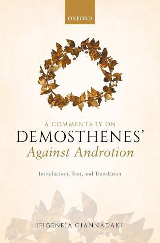 Cover image for A Commentary on Demosthenes' Against Androtion: Introduction, Text, and Translation