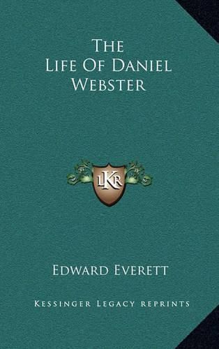 The Life of Daniel Webster